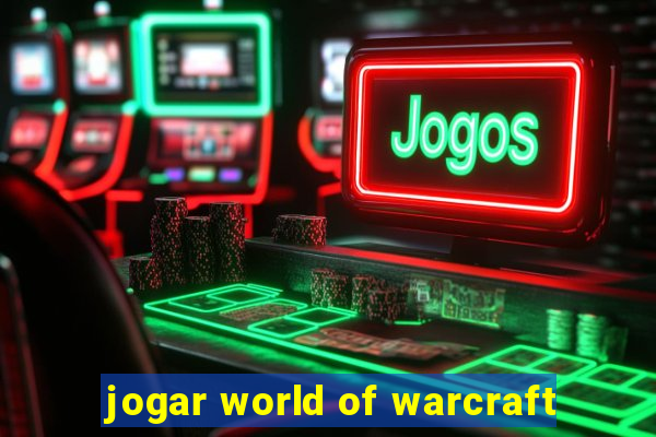 jogar world of warcraft